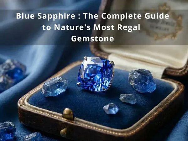 Blue Sapphire: The Complete Guide to Nature's Most Regal Gemstone